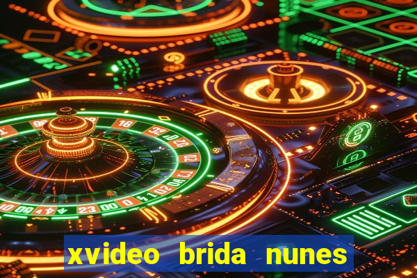 xvideo brida nunes e kid